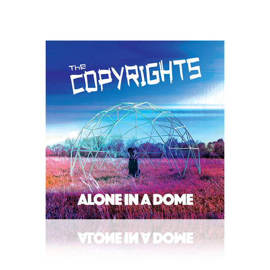 The Copyrights (Alone In A Dome) CD