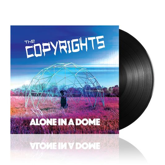The Copyrights (Alone In A Dome) Black Vinyl