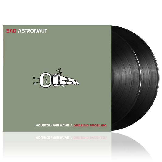 Bad Astronaut (Houston: We Have A Drinking Problem) 2xBlack Vinyl